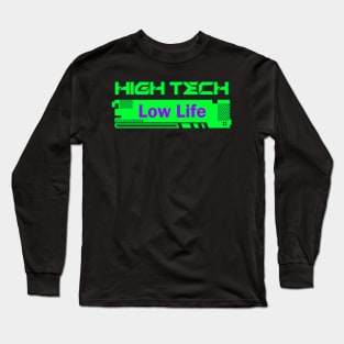 High Tech Low Life Long Sleeve T-Shirt